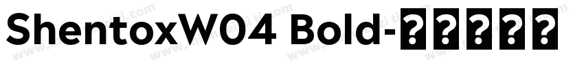 ShentoxW04 Bold字体转换
